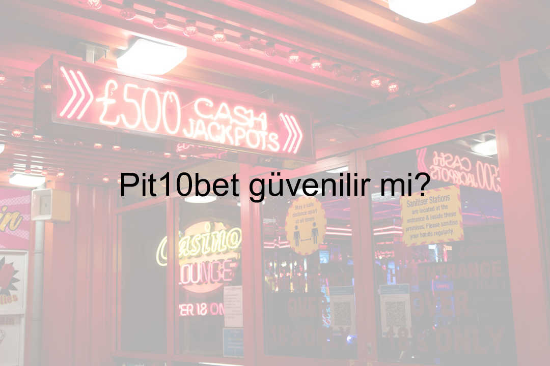 Pit10bet güvenilir mi