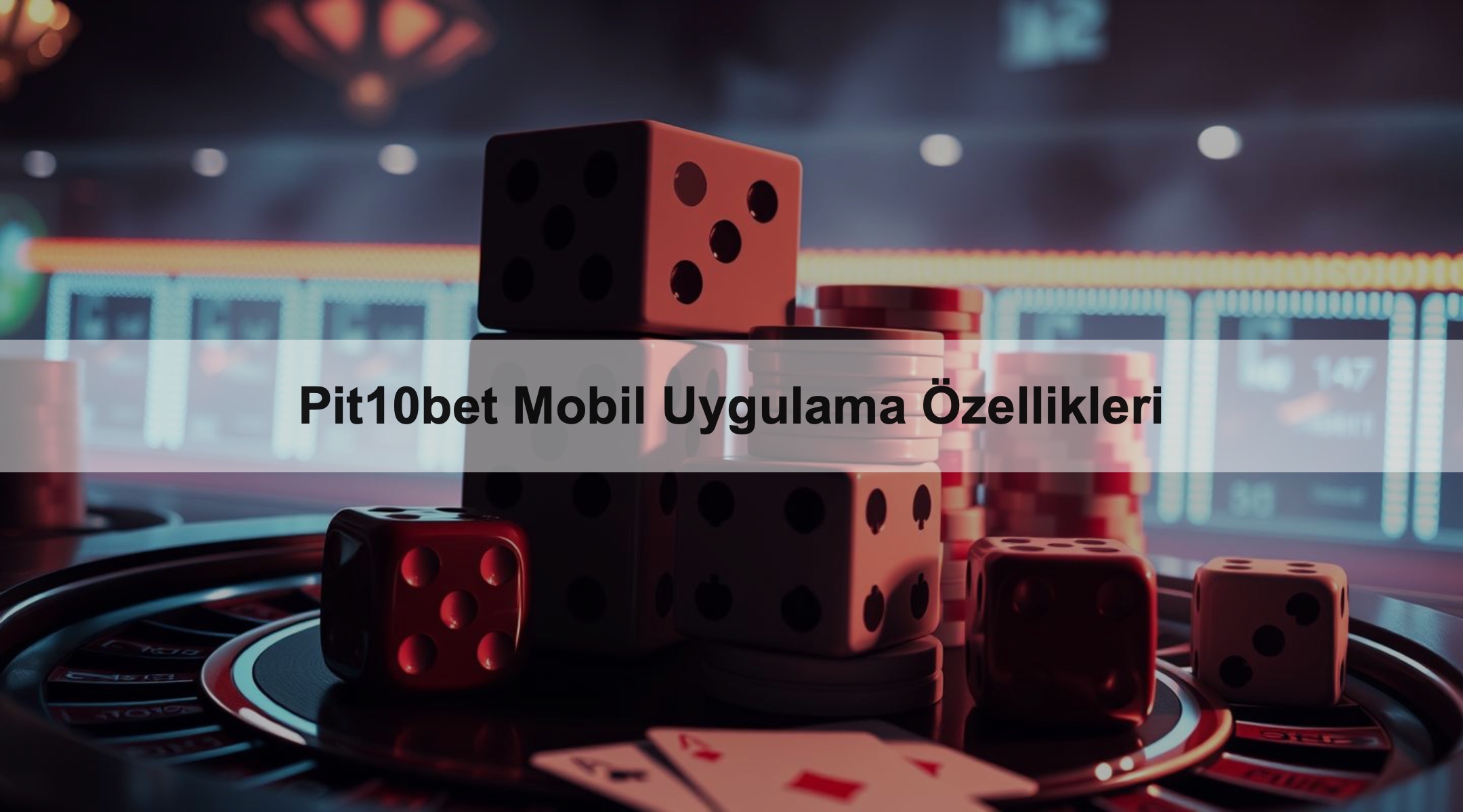 Pit10bet Mobil Uygulama Özellikleri